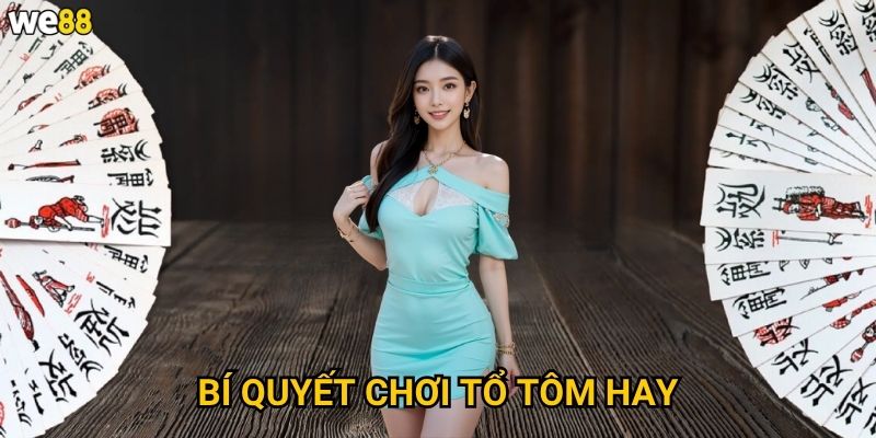 Bí quyết chơi tổ tôm hay
