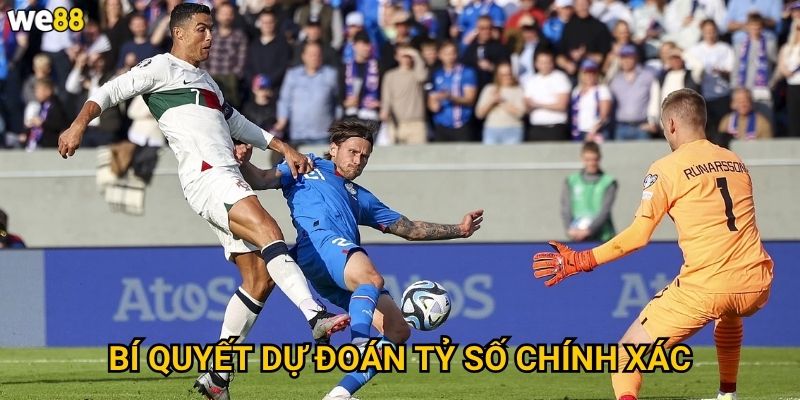 Bí quyết dự đoán tỷ số chính xác