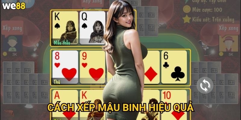 Cách xếp mậu binh hiệu quả We88 có những chiến thuật gì hay nhất? 1 Cách xếp mậu binh hiệu quả