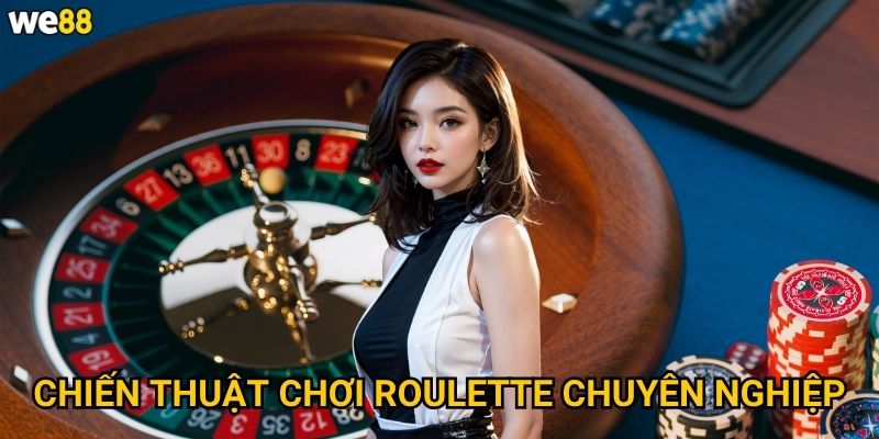 Chiến thuật chơi Roulette chuyên nghiệp