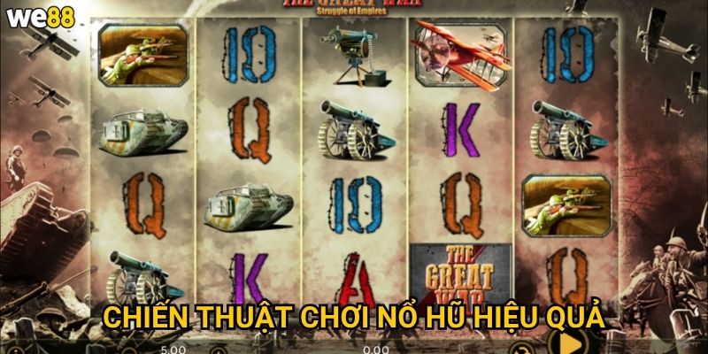 Nổ Hũ Đại Chiến We88 có những bí quyết gì để nổ hũ liên tục? 3 Chiến thuật chơi nổ hũ hiệu quả