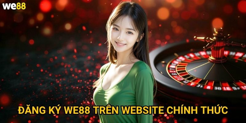 Đăng ký We88 trên website chính thức