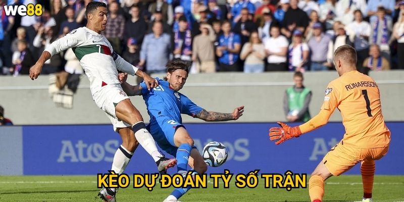 Kèo Dự đoán tỷ số trận We88 có những loại nào phổ biến? 6 Kèo Dự đoán tỷ số trận