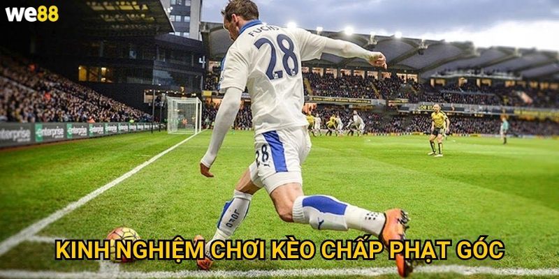Kinh nghiệm chơi kèo chấp phạt góc