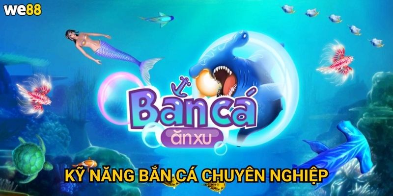 Bắn Cá Bão Xu We88 có thể mang lại bao nhiều xu thưởng? 3 Kỹ năng bắn cá chuyên nghiệp