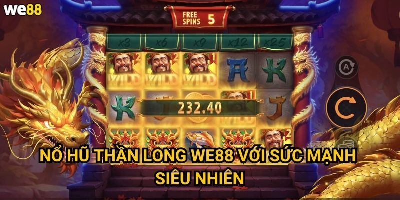 Nổ Hũ Thần Long We88 có thể triệu hồi thần long không? 2 Nổ Hũ Thần Long We88 với sức mạnh siêu nhiên